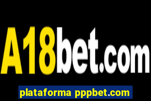 plataforma pppbet.com